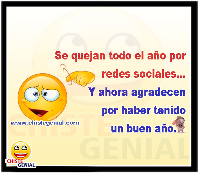 Se quejan todo el año por redes sociales... Y ahora agradecen por haber tenido un buen año. - Chistes para año nuevo