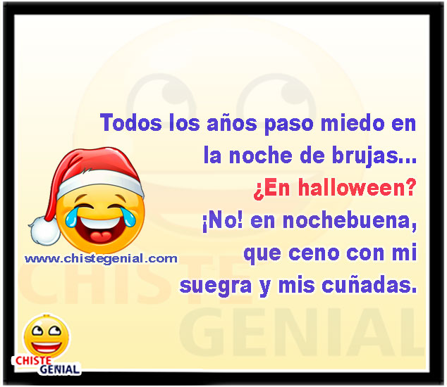 Todos los años paso miedo en la noche de brujas - Chistes navideños