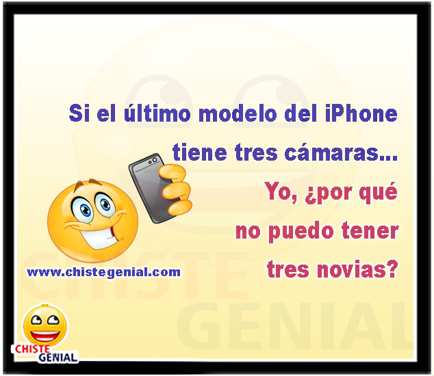 Si el último modelo del iPhone tiene tres cámaras... Yo, ¿por qué no puedo tener tres novias?