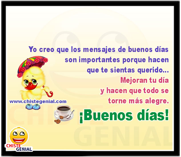 Yo creo que los mensajes de buenos días son importantes porque hacen que te sientas querido... Mejoran tu día y hacen que todo se torne más alegre. Buenos días