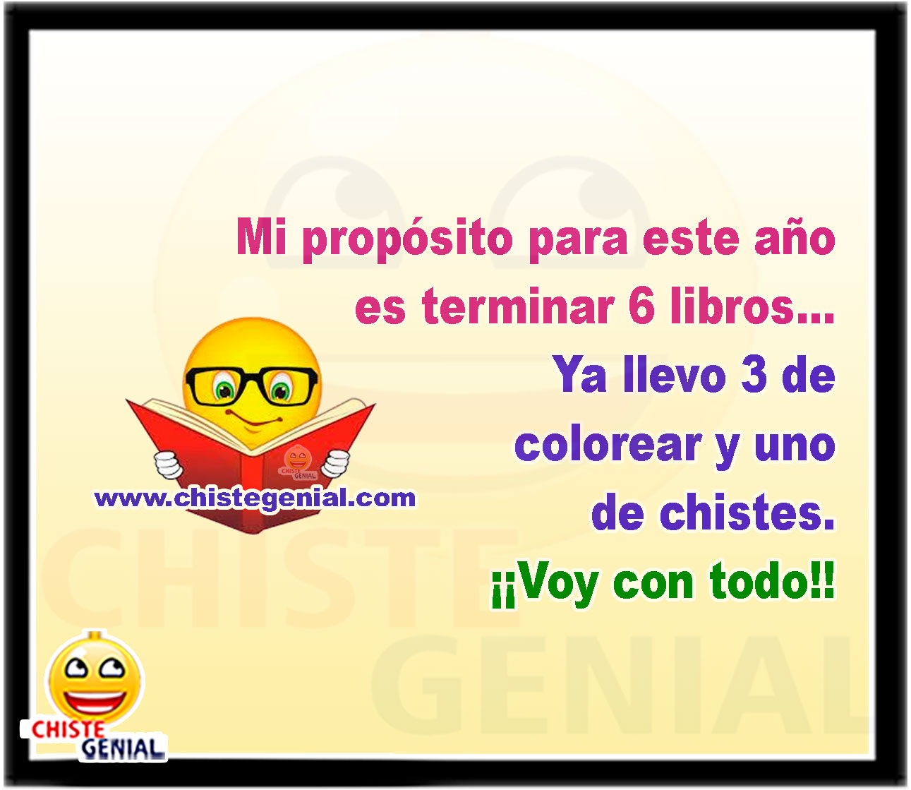 Mi propósito para este año es terminar 6 libros... Ya llevo 3 de colorear y uno de chistes. ¡¡Voy con todo!!