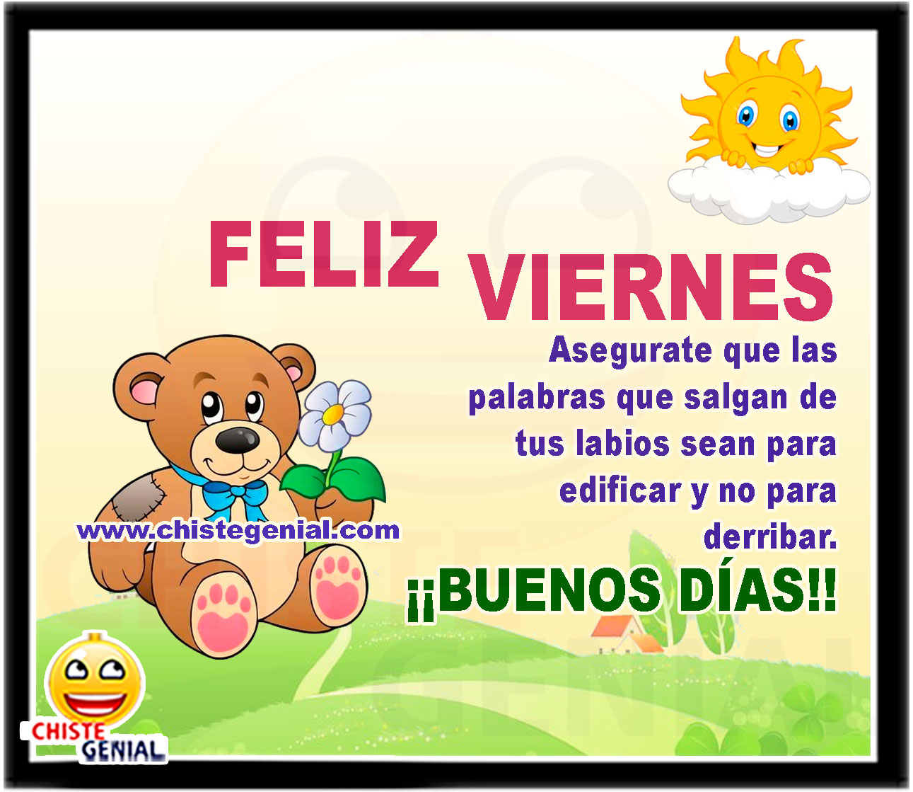 Feliz viernes. Asegurate que las palabras que salgan de tus labios sean para edificar y no para derribar. ¡¡BUENOS DÍAS!!