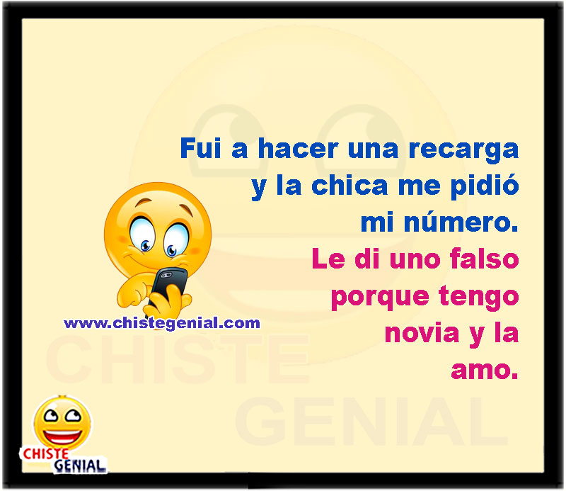 Fui a hacer una recarga y la chica me pidió mi número.  Le di uno falso porque tengo novia y la amo.