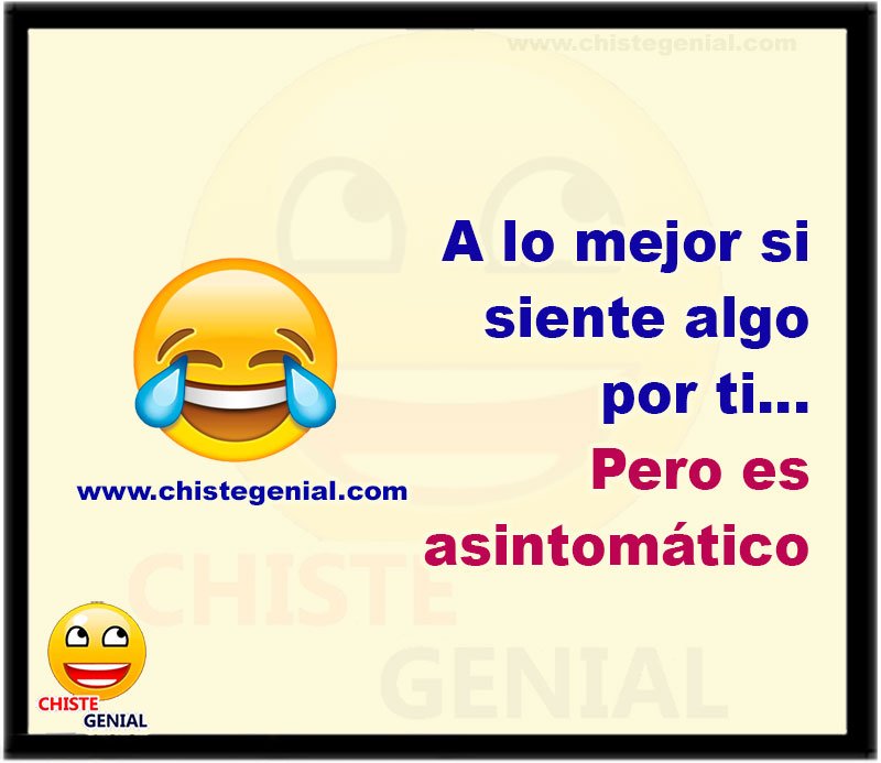 A lo mejor si siente algo por ti… A lo mejor si siente algo por ti... Pero es asintomático